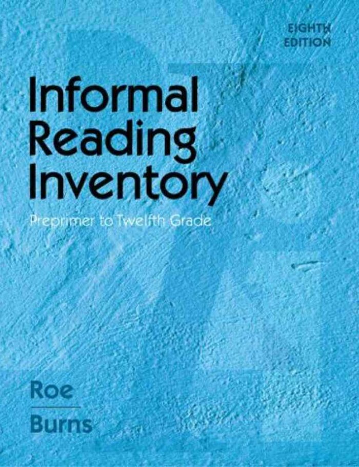 Informal Reading Inventory: Preprimer to Twelfth Grade, 8th Edition Informal Reading Inventory: Preprimer to Twelfth Grade, 8th Edition