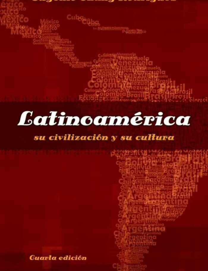 Latinoamerica: su civilizacion y su cultura, 4th Edition