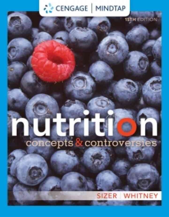 MindTap for Sizer/Whitney's Nutrition: Concepts and Controversies , 5th Edition