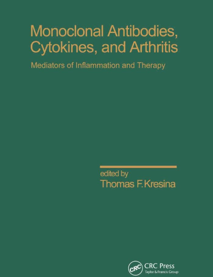 Monoclonal Antibodies: Cytokines and Arthritis, Mediators of Inflammation and Therapy, 1st Edition