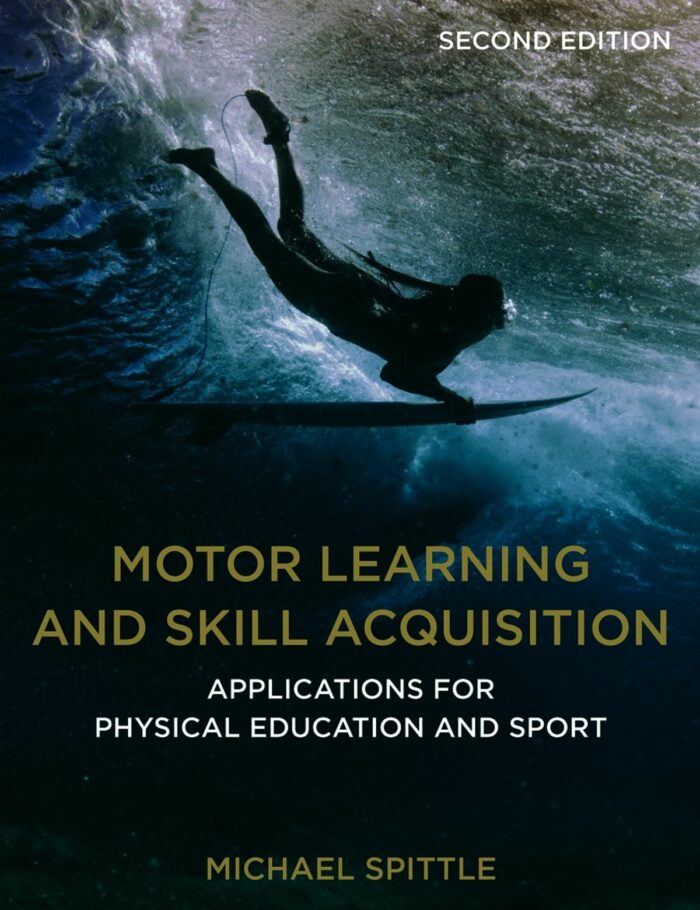 Motor Learning and Skill Acquisition: Applications for Physical Education and Sport