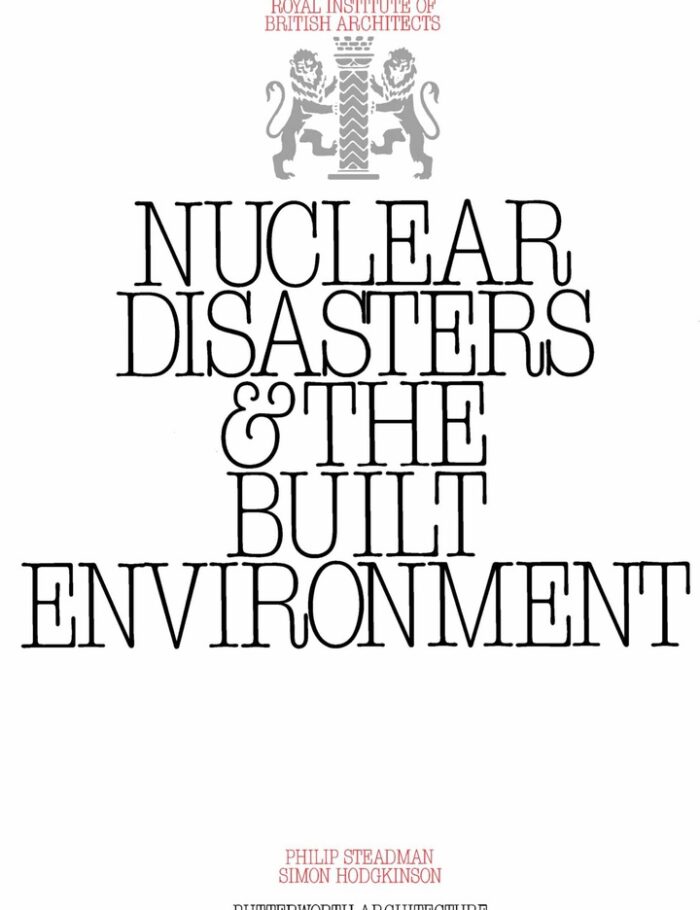 Nuclear Disasters & The Built Environment: A Report to the Royal Institute of British Architects