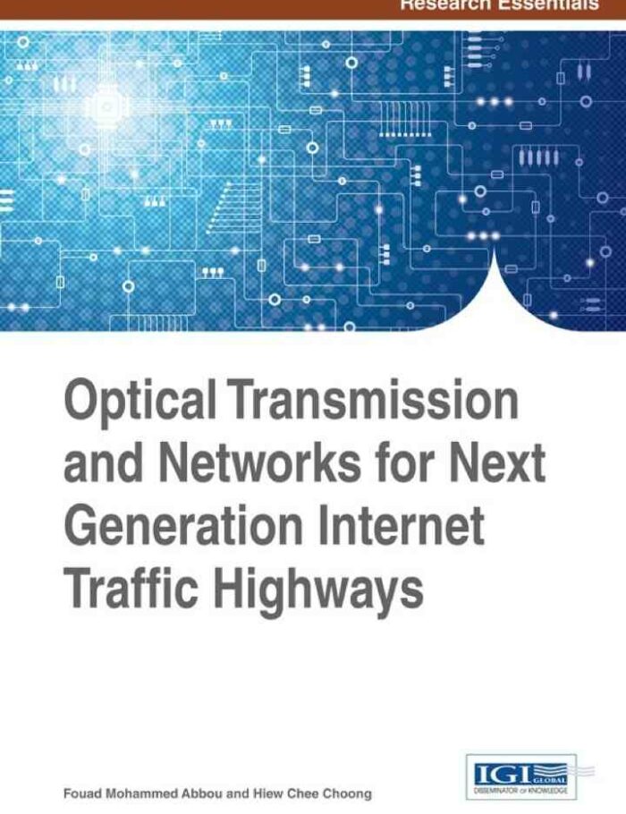 Optical Transmission and Networks for Next Generation Internet Traffic Highways, 1st Edition