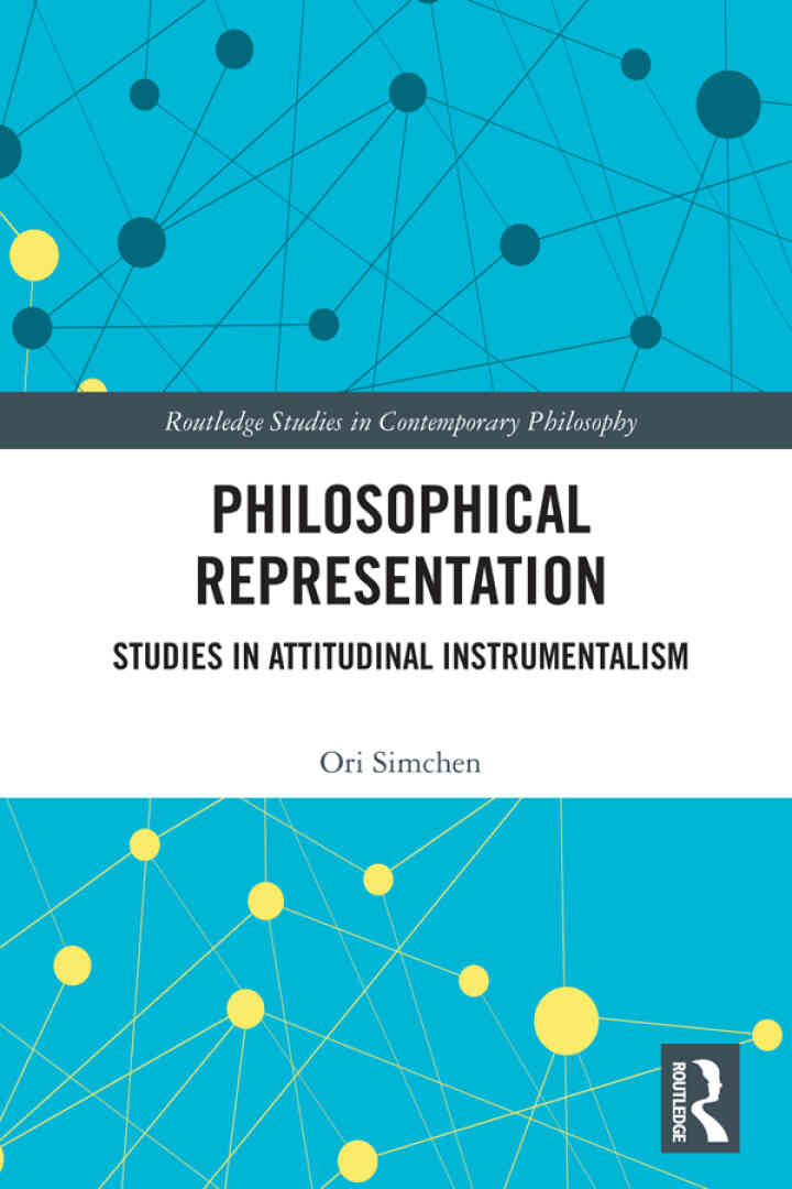 Philosophical Representation: Studies in Attitudinal Instrumentalism