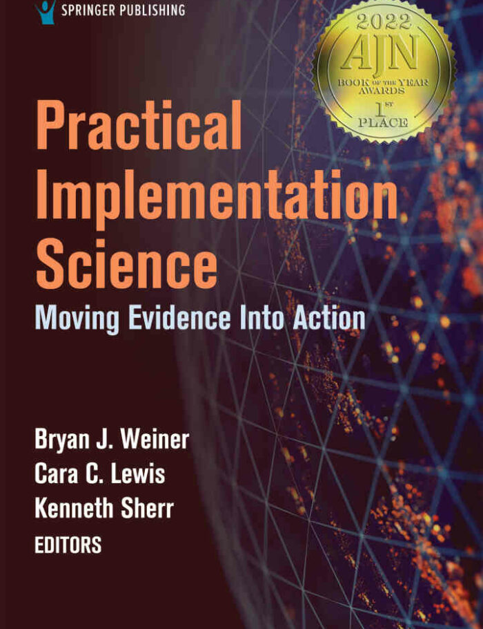 Practical Implementation Science: Moving Evidence into Action