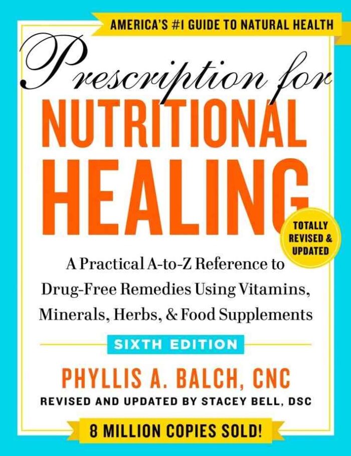 Prescription for Nutritional Healing, S: A Practical A-to-Z Reference to Drug-Free Remedies Using Vitamins, Minerals, Herbs, & Food Supplements, xth Edition