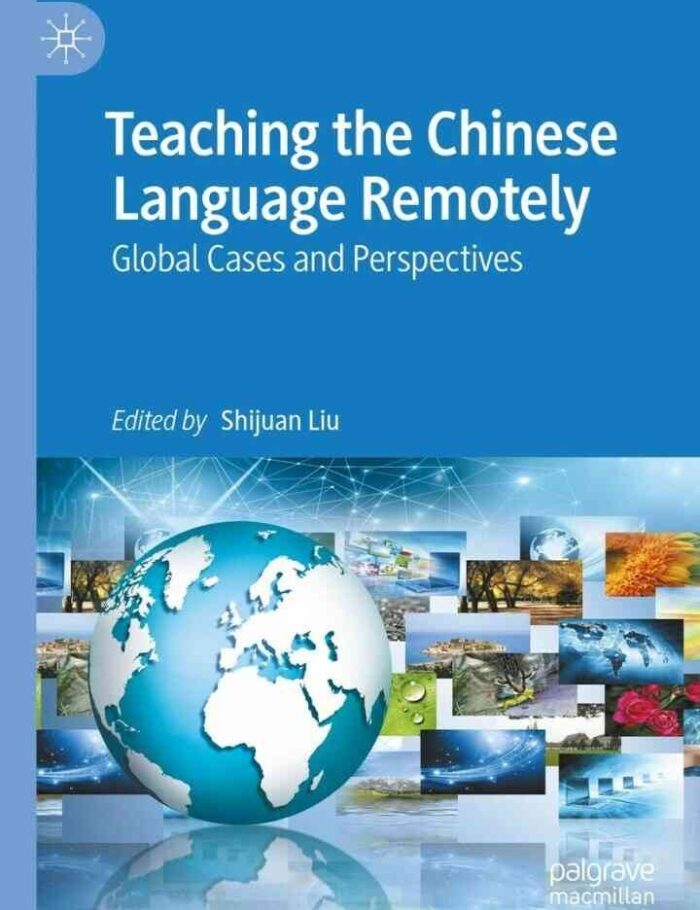 Teaching the Chinese Language Remotely: Global Cases and Perspectives