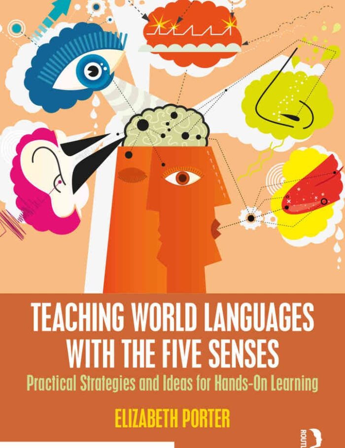Teaching World Languages with the Five Senses: Practical Strategies and Ideas for Hands-On Learning