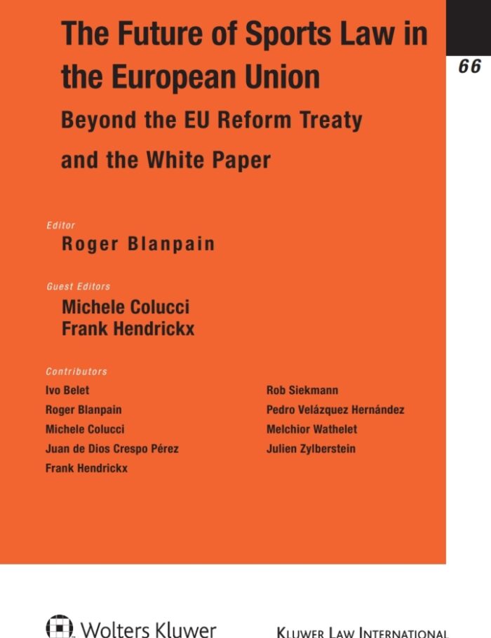 The Future of Sports Law in the European Union: Beyond the EU Reform Treaty and the White Paper