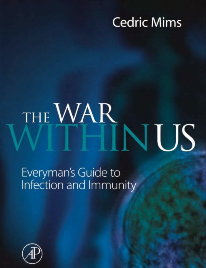 The War Within Us: Everyman's Guide to Infection and Immunity
