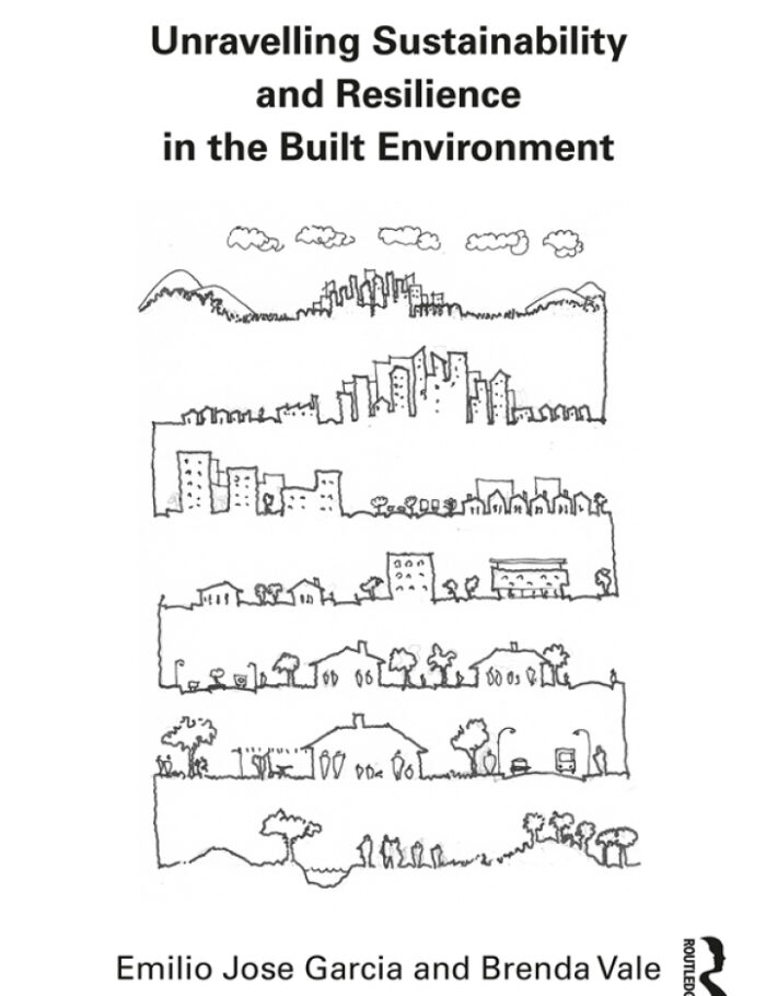 Unravelling Sustainability and Resilience in the Built Environment