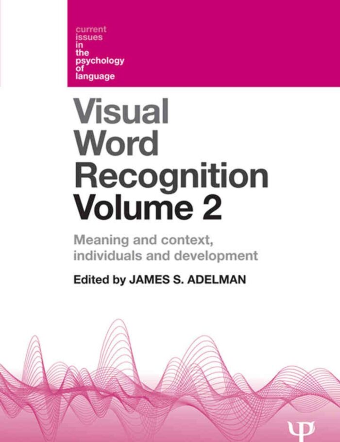 Visual Word Recognition Volume 2: Meaning and Context, Individuals and Development