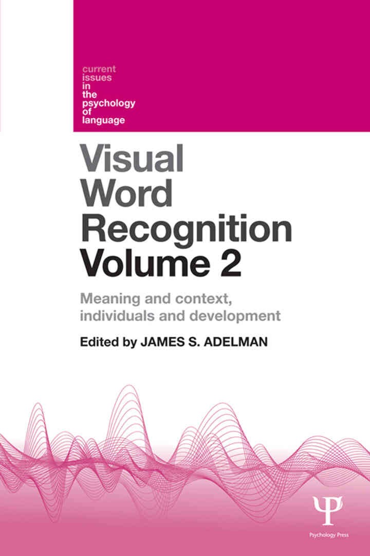 Visual Word Recognition Volume 2: Meaning and Context, Individuals and Development