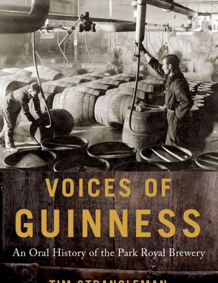 Voices of Guinness: An Oral History of the Park Royal Brewery Voices of Guinness: An Oral History of the Park Royal Brewery