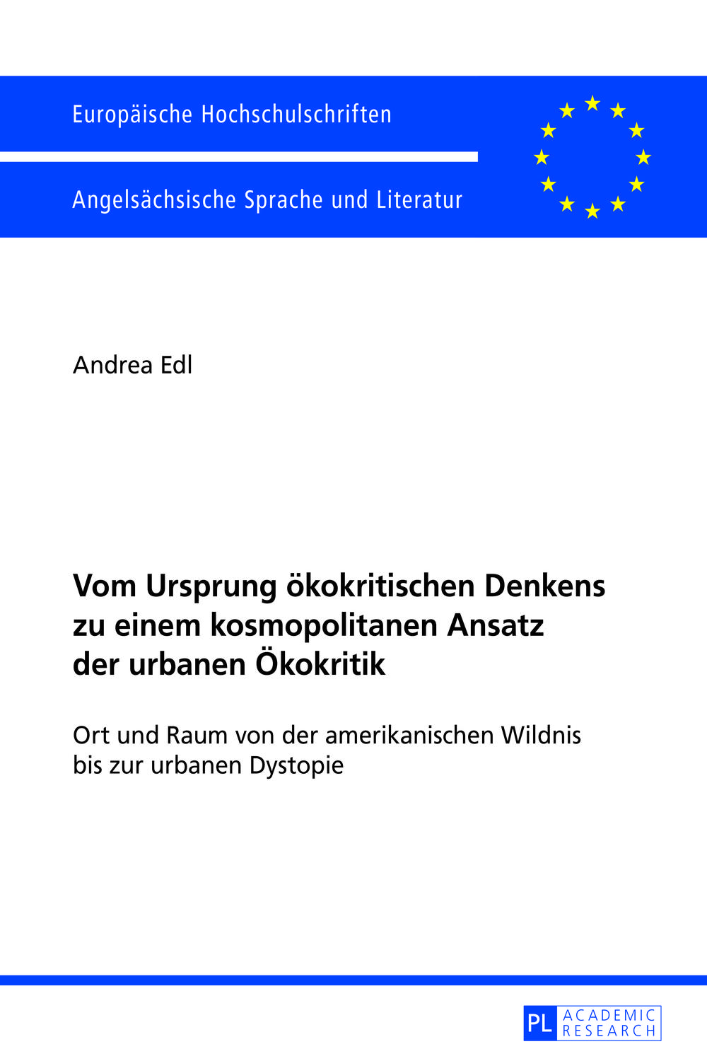 Vom Ursprung ï¿½kokritischen Denkens zu einem kosmopolitanen Ansatz der urbanen ï¿½kokritik Ort und Raum von der amerikanischen Wildnis bis zur urbanen Dystopie