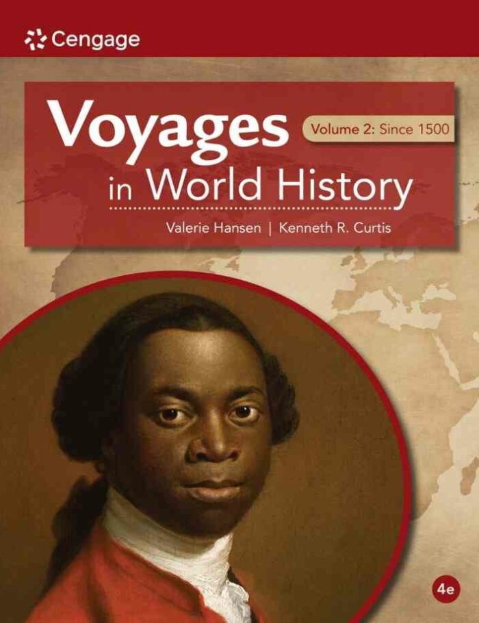 Voyages in World History, Volume II: Since 1500, 4th Edition Voyages in World History, Volume II: Since 1500, 4th Edition