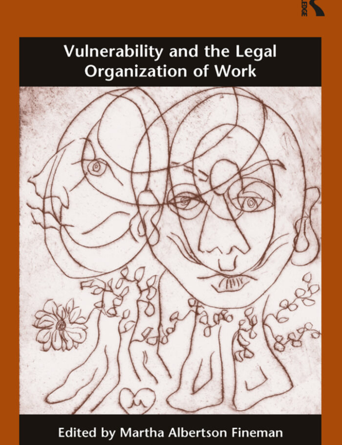 Vulnerability and the Legal Organization of Work Vulnerability and the Legal Organization of Work
