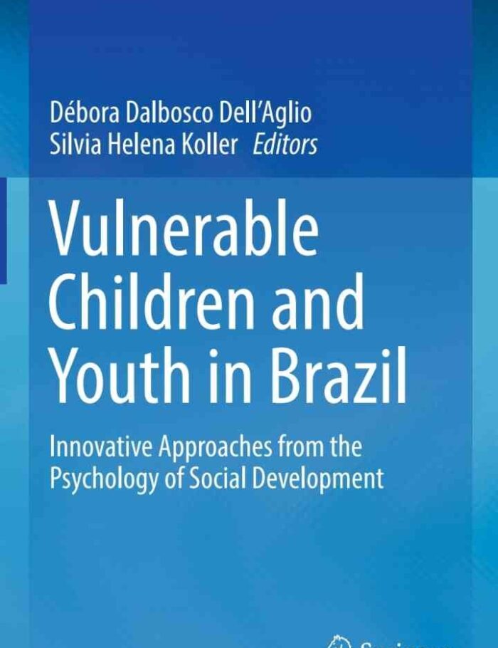 Vulnerable Children and Youth in Brazil: Innovative Approaches from the Psychology of Social Development Vulnerable Children and Youth in Brazil: Innovative Approaches from the Psychology of Social Development