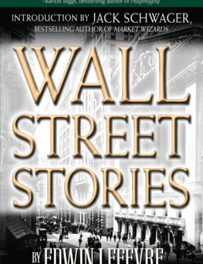 Wall Street Stories: Introduction by Jack Schwager, 1st Edition Wall Street Stories: Introduction by Jack Schwager, 1st Edition