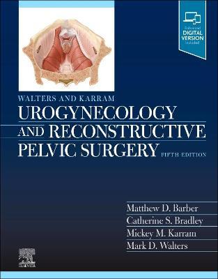 Walters & Karram Urogynecology and Reconstructive Pelvic Surgery - E-Book