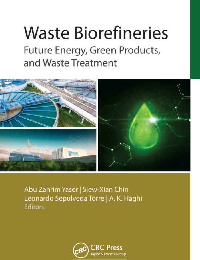Waste Biorefineries: Future Energy, Green Products, and Waste Treatment Waste Biorefineries: Future Energy, Green Products, and Waste Treatment