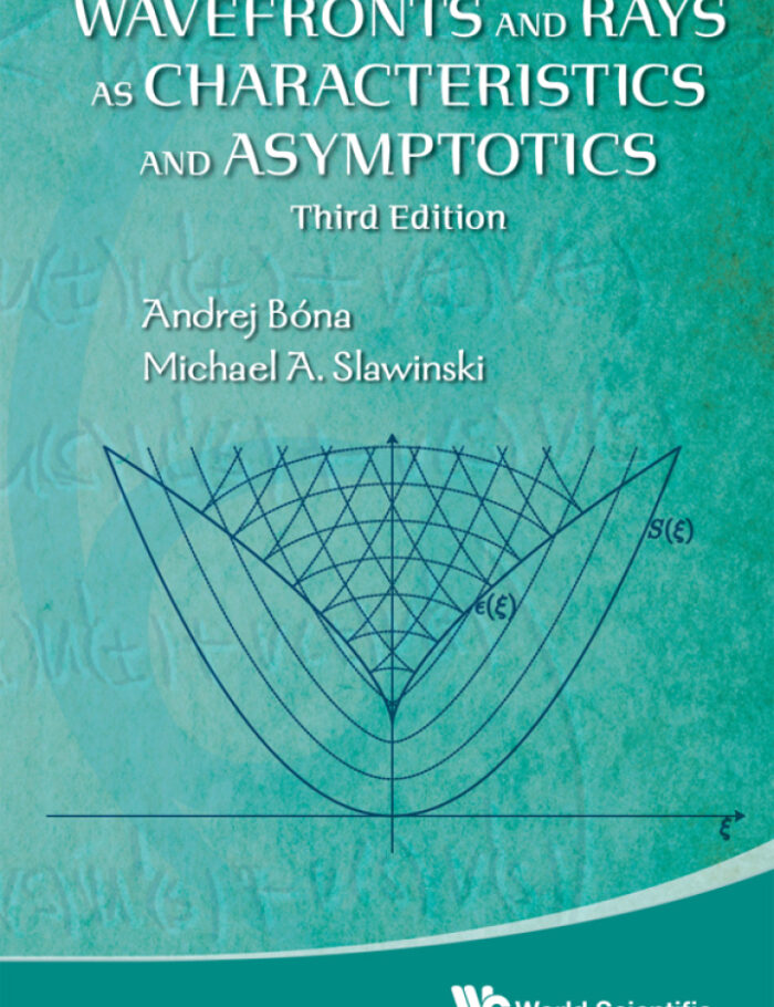 Wavefronts And Rays As Characteristics And Asymptotics (Third Edition) Wavefronts And Rays As Characteristics And Asymptotics (Third Edition)