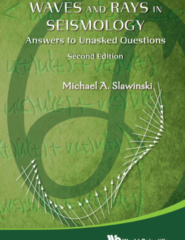 Waves And Rays In Seismology: Answers To Unasked Questions (Second Edition): Answers to Unasked Questions Waves And Rays In Seismology: Answers To Unasked Questions (Second Edition): Answers to Unasked Questions