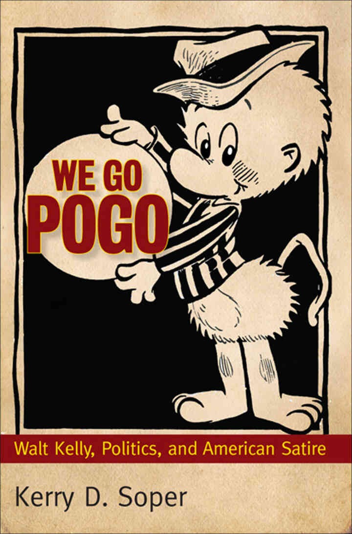 We Go Pogo: Walt Kelly, Politics, and American Satire