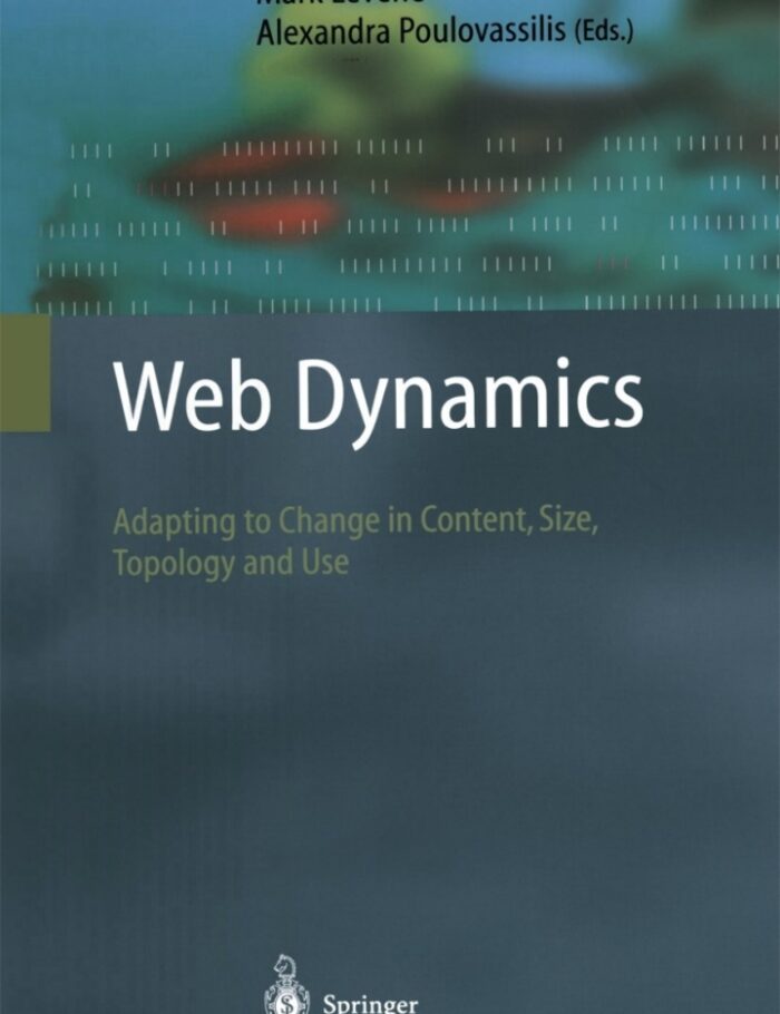 Web Dynamics Adapting to Change in Content, Size, Topology and Use Cove image: Web Dynamics: 9783540406761 View Web Dynamics Adapting to Change in Content, Size, Topology and Use Cove image: Web Dynamics: 9783540406761 View
