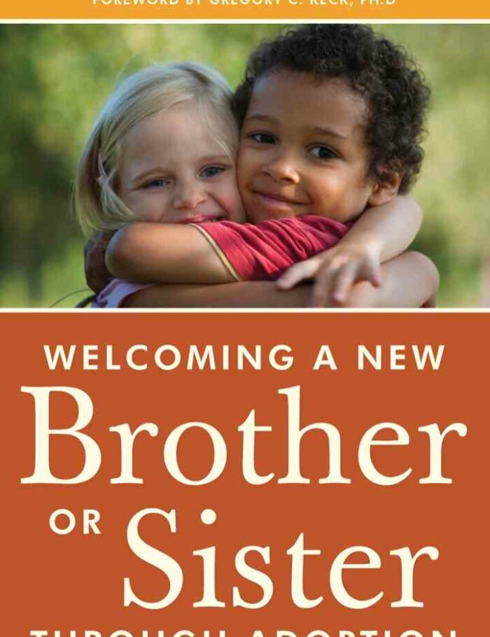 Welcoming a New Brother or Sister Through Adoption Welcoming a New Brother or Sister Through Adoption