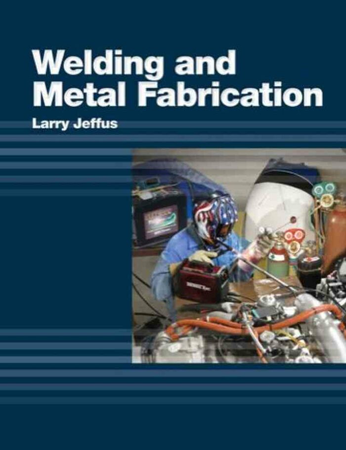 Welding and Metal Fabrication, 1st Edition