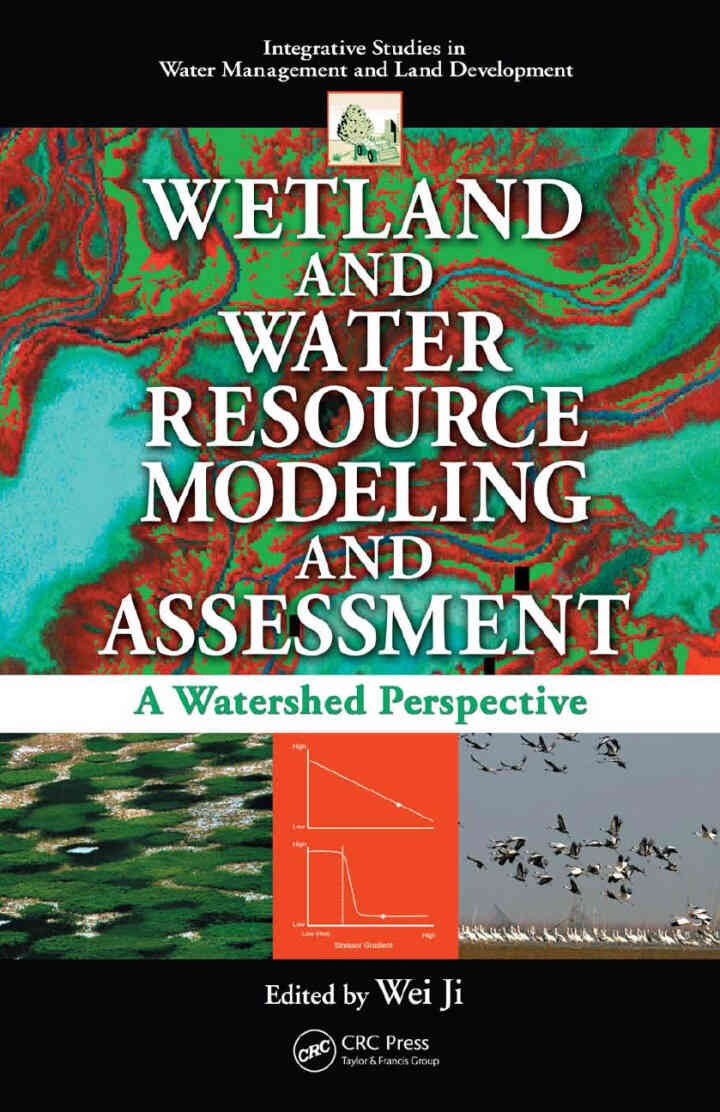 Wetland and Water Resource Modeling and Assessment: A Watershed Perspective, 1st Edition