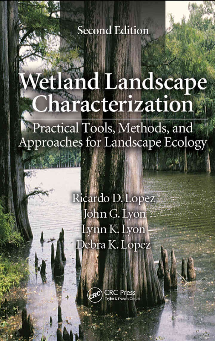 Wetland Landscape Characterization2nd Edition, Practical Tools, Methods, and Approaches for Landscape Ecology, Second Edition
