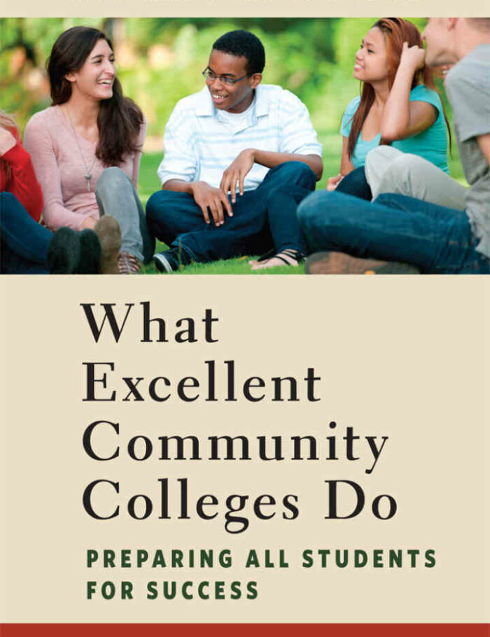 What Excellent Community Colleges Do: Preparing All Students for Success What Excellent Community Colleges Do: Preparing All Students for Success