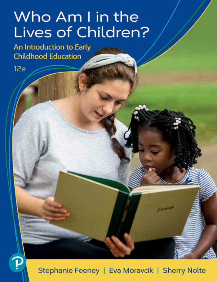 Who Am I in the Lives of Children? An Introduction to Early Childhood Education, 12th Edition