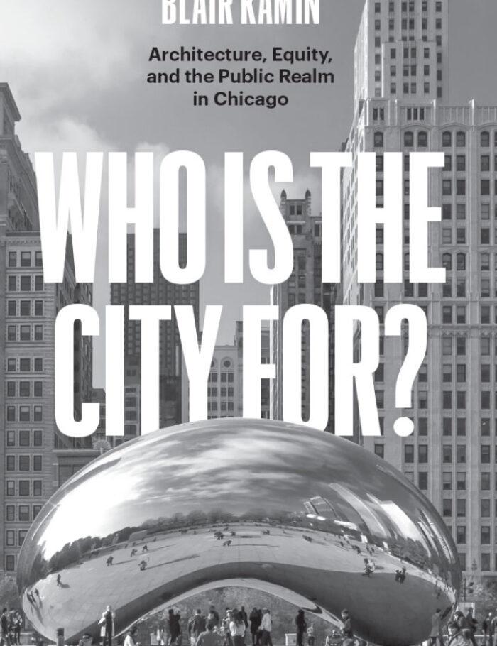 Who Is the City For? Architecture Equity and the Public Realm in Chicago