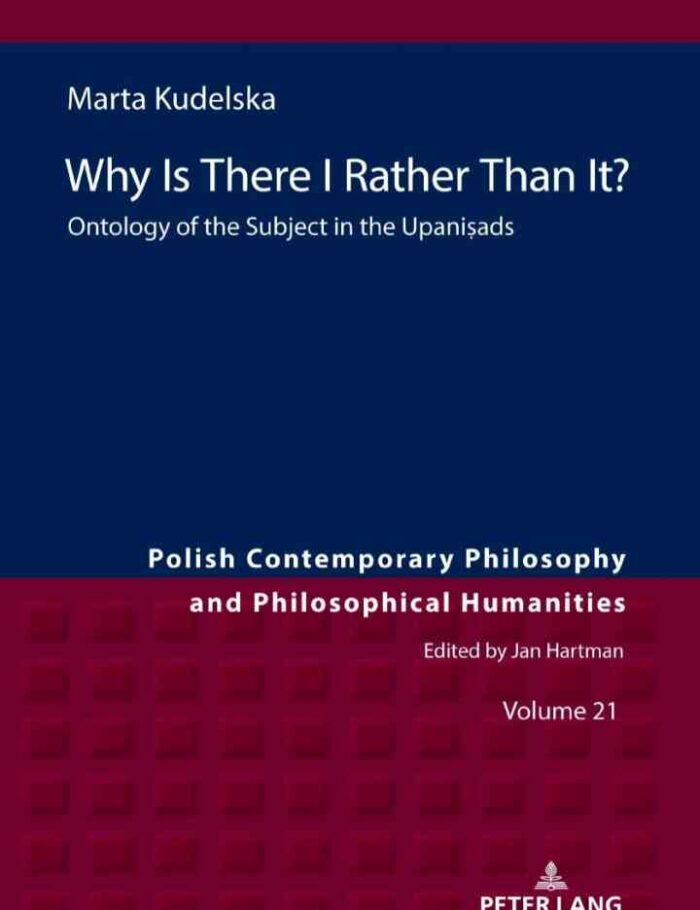Why Is There I Rather Than It?: Ontology of the Subject in the Upani?ads