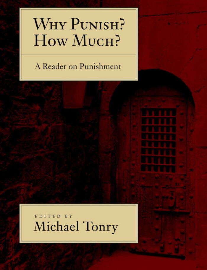 Why Punish? How Much?: A Reader on Punishment Why Punish? How Much?: A Reader on Punishment