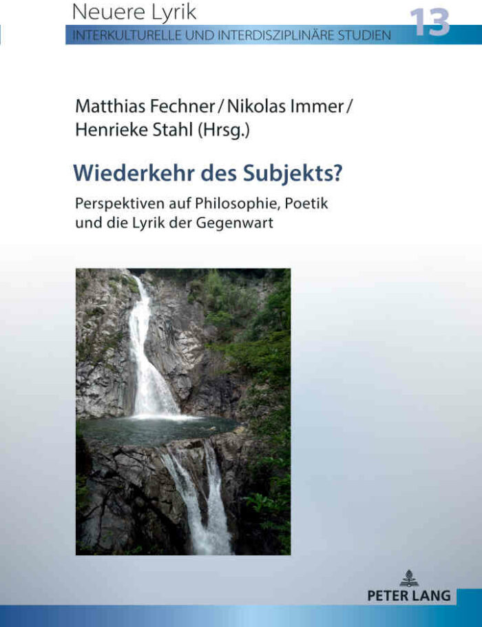 Wiederkehr des Subjekts?: Perspektiven auf Philosophie, Poetik und die Lyrik der Gegenwart Wiederkehr des Subjekts?: Perspektiven auf Philosophie, Poetik und die Lyrik der Gegenwart