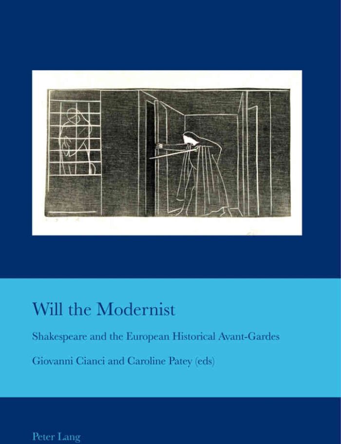 Will the Modernist: Shakespeare and the European Historical Avant-Gardes, 1st Edition