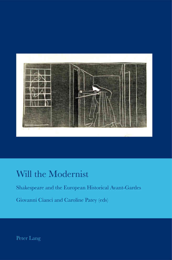 Will the Modernist: Shakespeare and the European Historical Avant-Gardes, 1st Edition