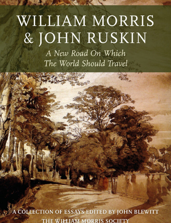 William Morris and John Ruskin: A New Road on Which the World Should Travel
