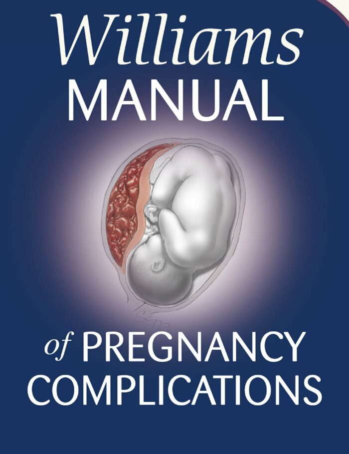 Williams Manual of Pregnancy Complications Williams Manual of Pregnancy Complications