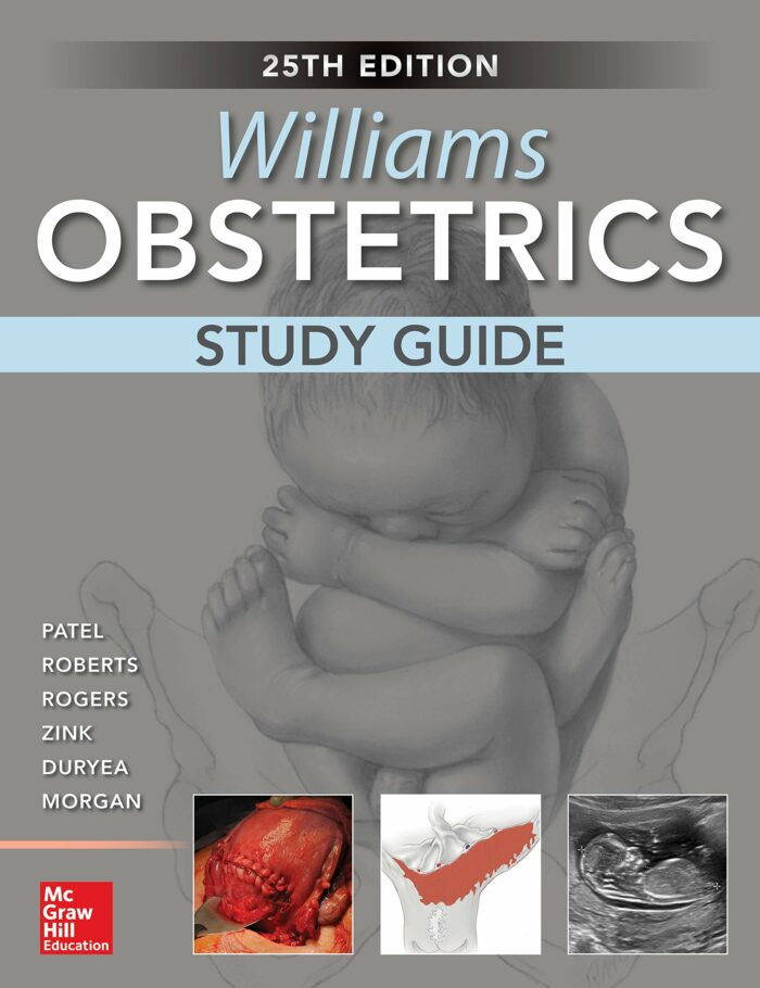 Williams Obstetrics, 25th Edition, Study Guide Williams Obstetrics, 25th Edition, Study Guide