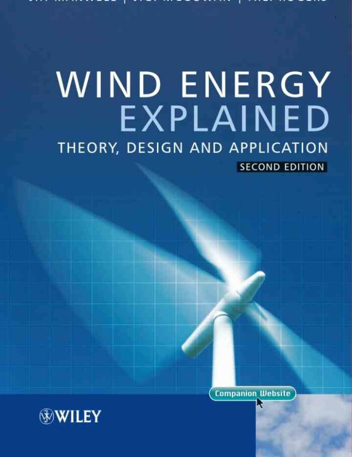 Wind Energy Explained: Theory, Design and Application, 2nd Edition Wind Energy Explained: Theory, Design and Application, 2nd Edition