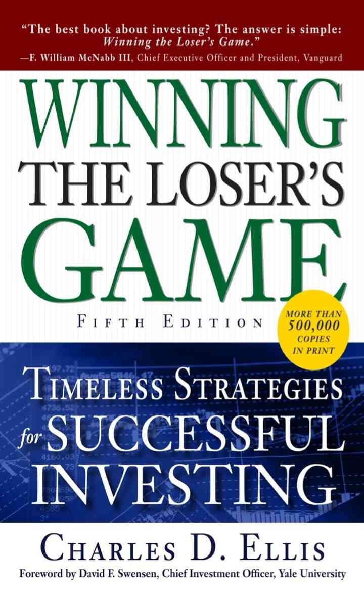 Winning the Loser's Game: Timeless Strategies for Successful Investing, 5th Edition