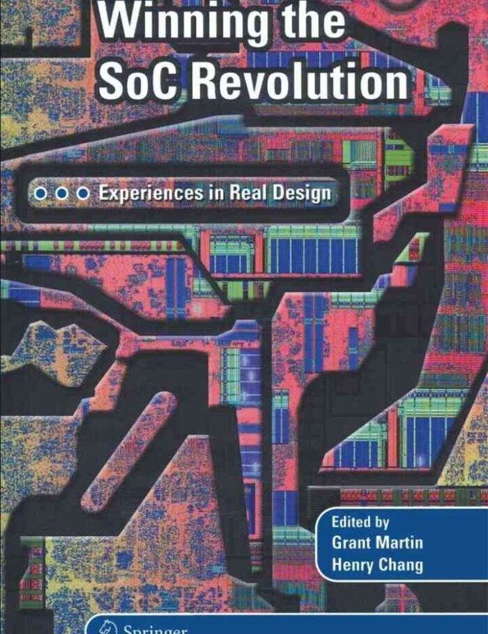 Winning the SoC Revolution: Experiences in Real Design, 1st Edition Winning the SoC Revolution: Experiences in Real Design, 1st Edition