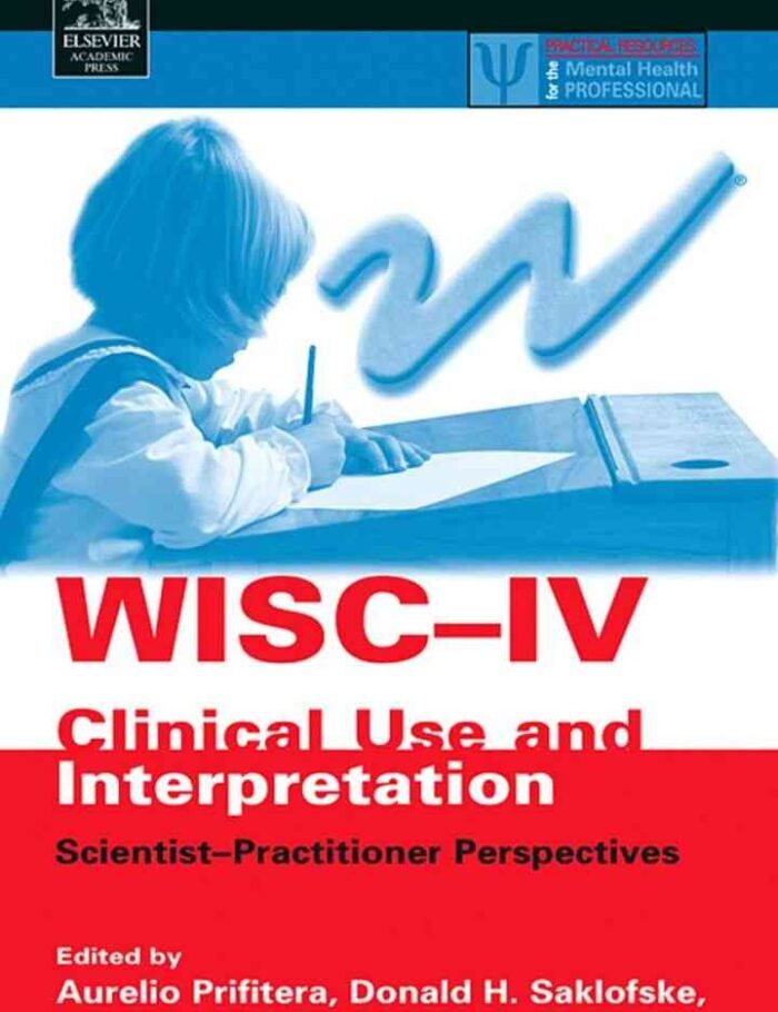WISC-IV Clinical Use and Interpretation: Scientist-Practitioner Perspectives