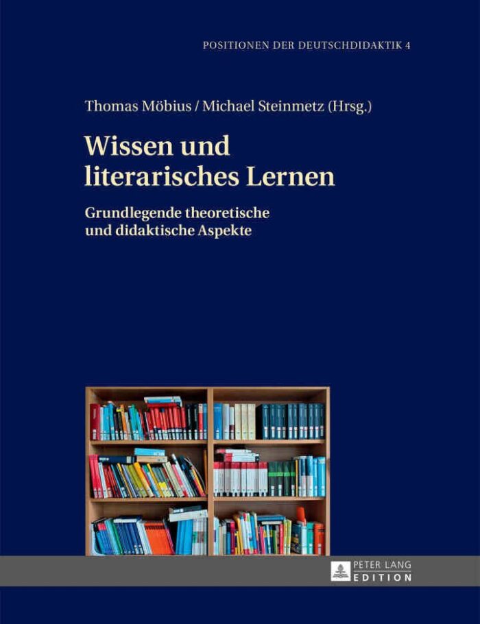 Wissen und literarisches Lernen: Grundlegende theoretische und didaktische Aspekte, 1st Edition Wissen und literarisches Lernen: Grundlegende theoretische und didaktische Aspekte, 1st Edition