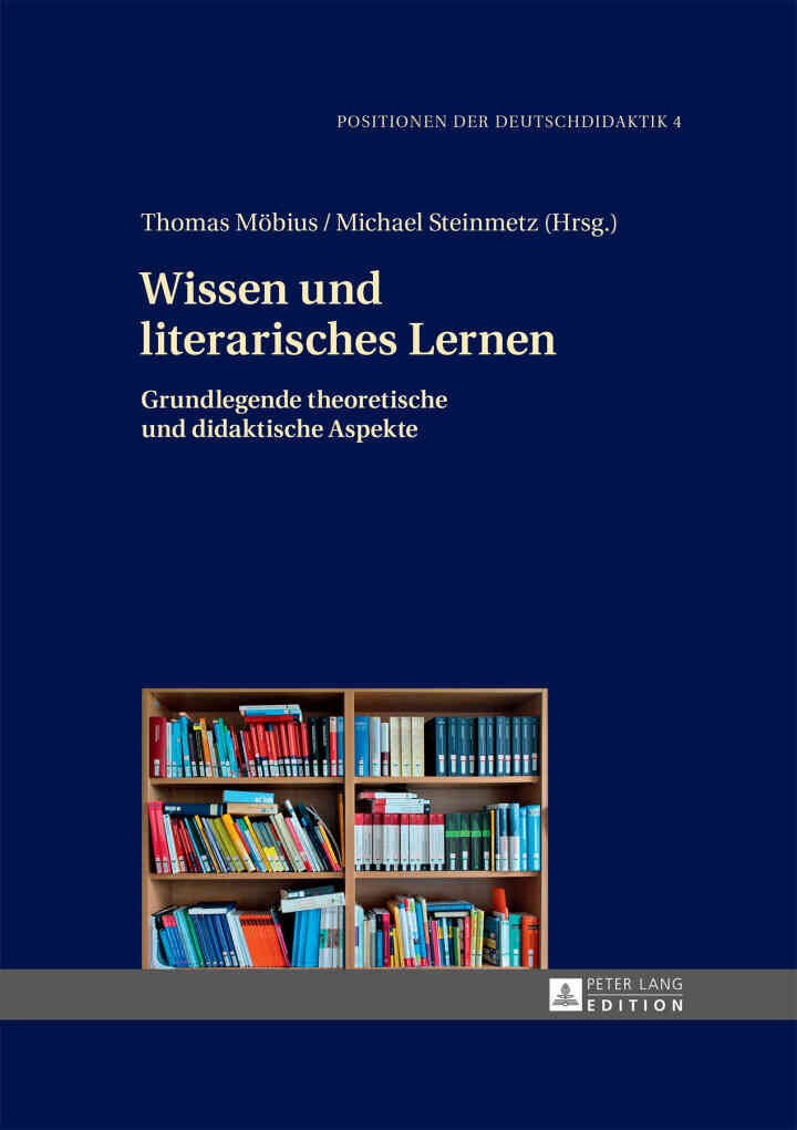 Wissen und literarisches Lernen: Grundlegende theoretische und didaktische Aspekte, 1st Edition